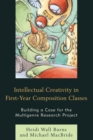 Image for Intellectual creativity in first-year composition classes: building a case for the multigenre research project