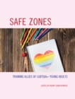 Image for Safe zones: training allies of LGBTQIA+ young adults