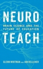 Image for Neuroteach  : brain science and the future of education