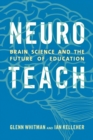 Image for Neuroteach: brain science and the future of education