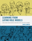 Image for Learning from Latino role models  : inspire students through biographies, instructional activities, and creative assignments