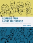 Image for Learning from Latino role models: inspire students through biographies, instructional activities, and creative assignments