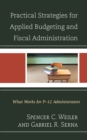 Image for Practical Strategies for Applied Budgeting and Fiscal Administration