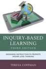 Image for Inquiry-Based Learning : Designing Instruction to Promote Higher Level Thinking