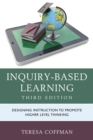 Image for Inquiry-based learning: designing instruction to promote higher level thinking