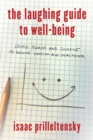 Image for The laughing guide to well-being  : using humor and science to become happier and healthier