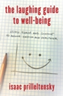 Image for The laughing guide to well-being: using humor and science to become happier and healthier