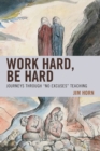 Image for Work hard, be hard  : journeys through &#39;no excuses&#39; teaching