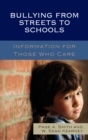 Image for Bullying from streets to schools  : information for those who care