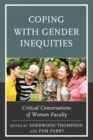 Image for Coping with gender inequities: critical conversations of women faculty