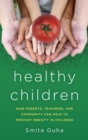 Image for Healthy children: how parents, teachers and community can help to prevent obesity in children