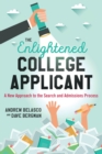 Image for The enlightened college applicant  : a new approach to the search and admissions process