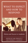 Image for What to expect and how to respond  : distress and success in academia