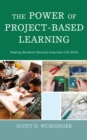 Image for The Power of Project-Based Learning