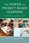 Image for The Power of Project-Based Learning