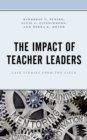 Image for The impact of teacher leaders  : case studies from the field