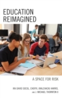 Image for Education Reimagined: A Space for Risk