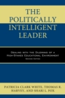 Image for The politically intelligent leader  : dealing with the dilemmas of a high-stakes educational environment