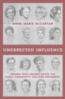 Image for Unexpected influence: women who helped shape the early community-college movement