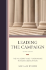 Image for Leading the Campaign : The President and Fundraising in Higher Education