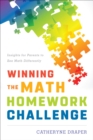 Image for Winning the math homework challenge: insights for parents to see math differently