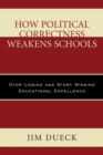 Image for How political correctness weakens schools: stop losing and start winning educational excellence