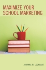 Image for Maximize your school marketing
