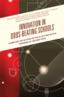 Image for Innovation in Odds-Beating Schools : Exemplars for Getting Better at Getting Better