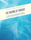 Image for The Shaping of Thought : A Teacher&#39;s Guide to Metacognitive Mapping and Critical Thinking in Response to Literature