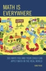 Image for Math is everywhere: 365 ways you and your child can apply math in the real world
