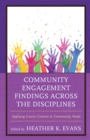 Image for Community engagement findings across the disciplines: applying course content to community needs