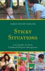 Image for Sticky situations: case studies for early childhood program management