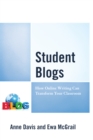 Image for Student Blogs : How Online Writing Can Transform Your Classroom