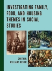 Image for Investigating family, food, and housing themes in social studies