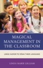 Image for Magical management in the classroom  : using humor to speak their language