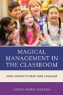 Image for Magical management in the classroom: using humor to speak their language