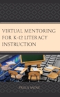 Image for Virtual mentoring for K-12 literacy instruction