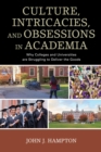 Image for Culture, intricacies, and obsessions in academia: why colleges and universities are struggling to deliver the goods