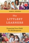 Image for The littlest learners  : preparing your child for kindergarten