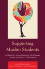 Image for Supporting Muslim students  : a guide to understanding the diverse issues of today&#39;s classrooms