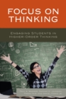 Image for Focus on Thinking : Engaging Educators in Higher-Order Thinking
