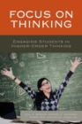 Image for Focus on Thinking : Engaging Educators in Higher-Order Thinking