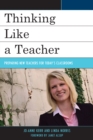 Image for Thinking like a teacher  : preparing new teachers for today&#39;s classrooms