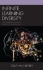 Image for Infinite Learning Diversity : Uncovering the Hidden Talents of Our Students