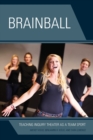 Image for Brainball : Teaching Inquiry Theater as a Team Sport