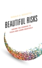 Image for Beautiful Risks : Having the Courage to Teach and Learn Creatively