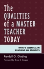 Image for The Qualities of a Master Teacher Today: What&#39;s Essential in Reaching All Students