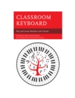 Image for Classroom keyboard  : play and create melodies with chords