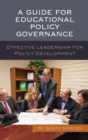 Image for A guide for educational policy governance: effective leadership for policy development
