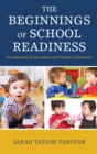 Image for The beginnings of school readiness  : foundations of the infant and toddler classroom